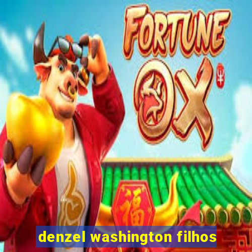 denzel washington filhos