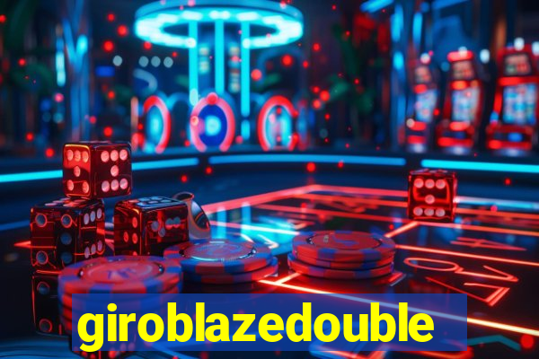 giroblazedouble