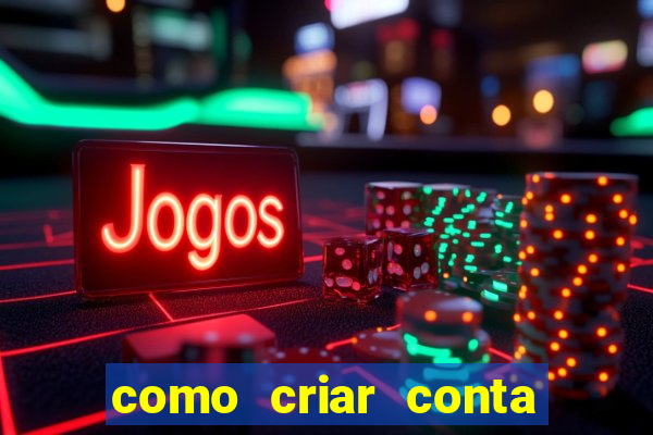 como criar conta nova em plataforma de jogos