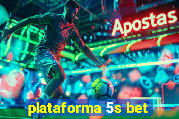 plataforma 5s bet