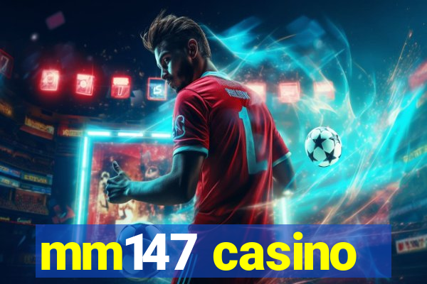 mm147 casino