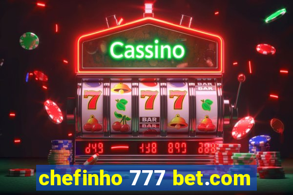 chefinho 777 bet.com