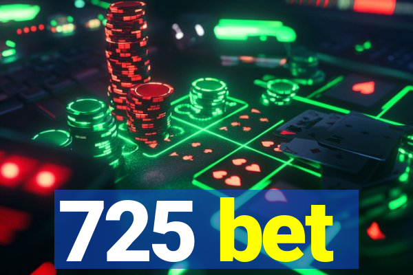 725 bet