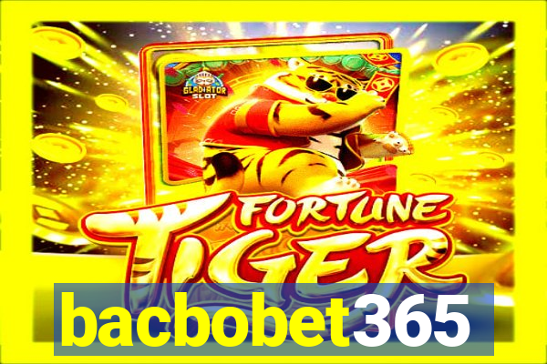 bacbobet365