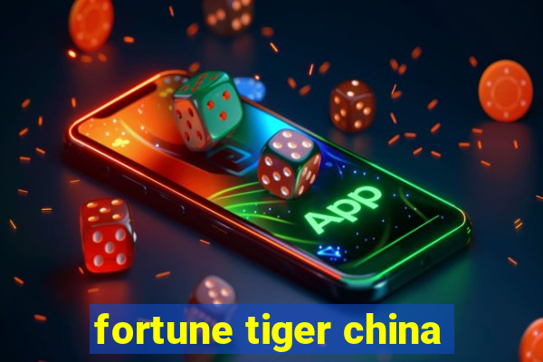 fortune tiger china