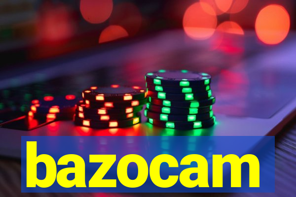 bazocam