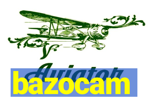 bazocam