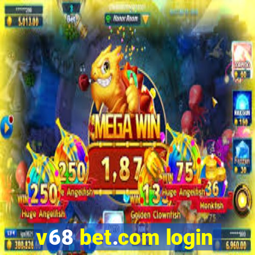 v68 bet.com login