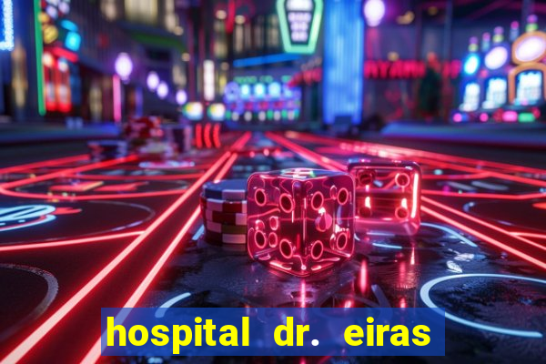 hospital dr. eiras em botafogo