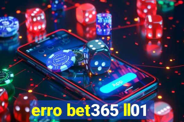 erro bet365 ll01