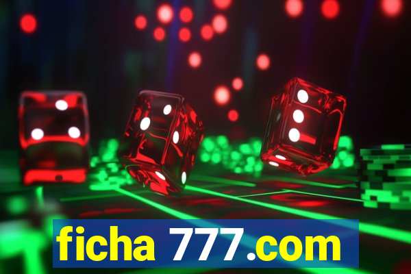 ficha 777.com