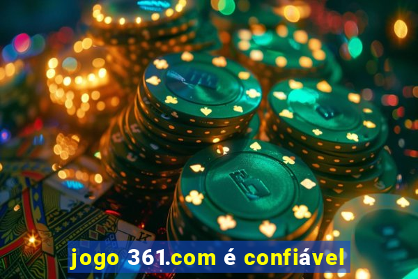 jogo 361.com é confiável