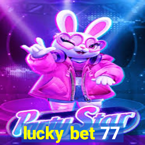 lucky bet 77