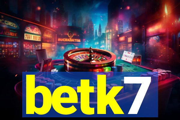 betk7