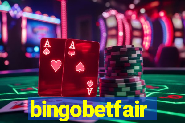 bingobetfair