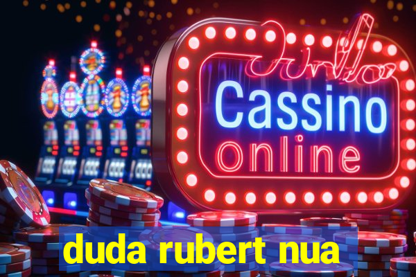 duda rubert nua