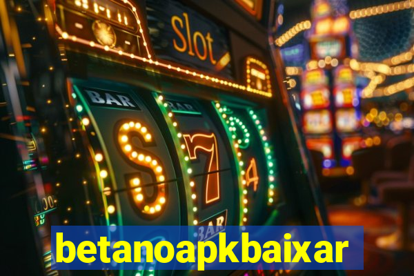 betanoapkbaixar