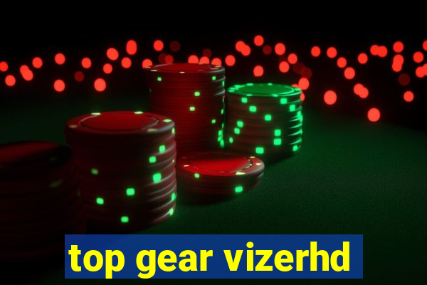 top gear vizerhd