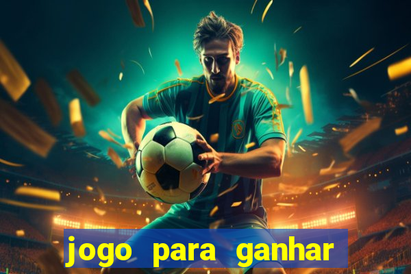 jogo para ganhar dinheiro sem pagar