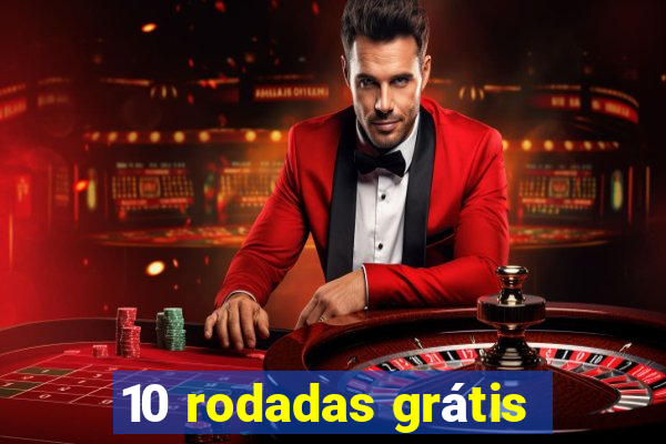 10 rodadas grátis