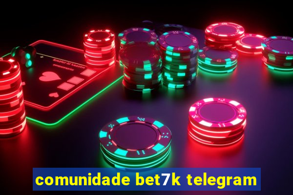 comunidade bet7k telegram