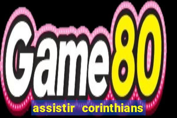 assistir corinthians x s o paulo futemax