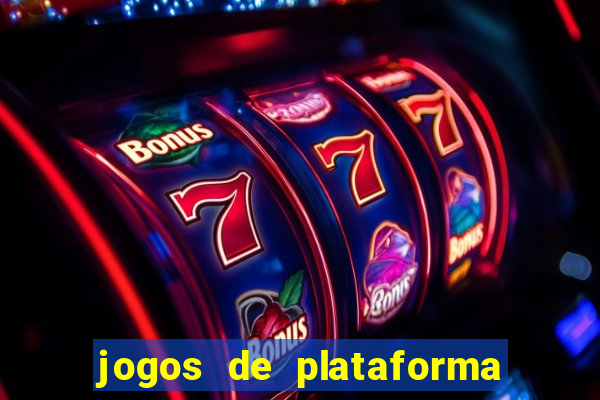 jogos de plataforma para ganhar dinheiro