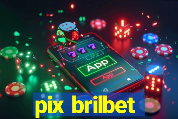 pix brilbet