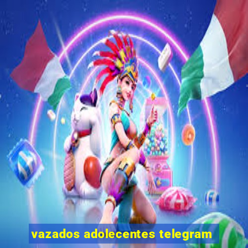 vazados adolecentes telegram