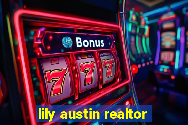 lily austin realtor