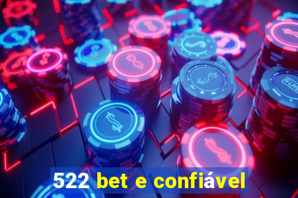 522 bet e confiável