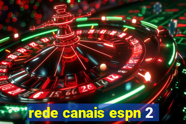 rede canais espn 2