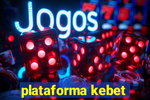 plataforma kebet