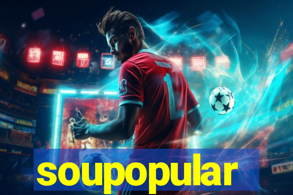 soupopular