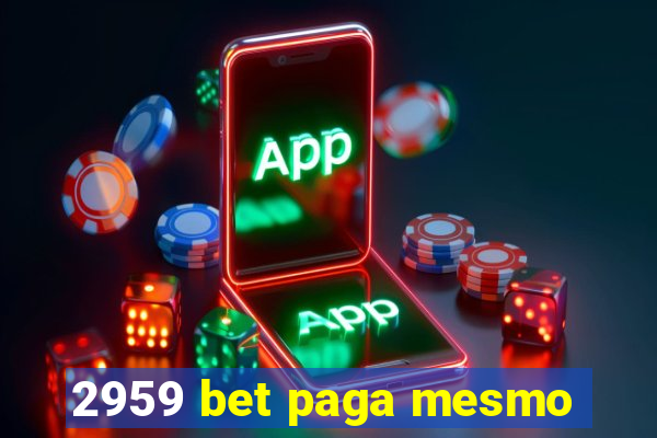 2959 bet paga mesmo