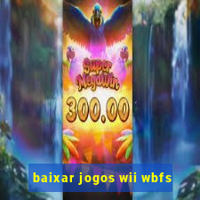 baixar jogos wii wbfs