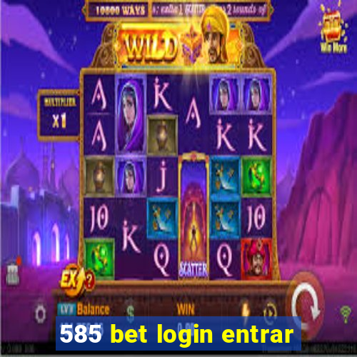 585 bet login entrar