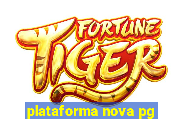 plataforma nova pg