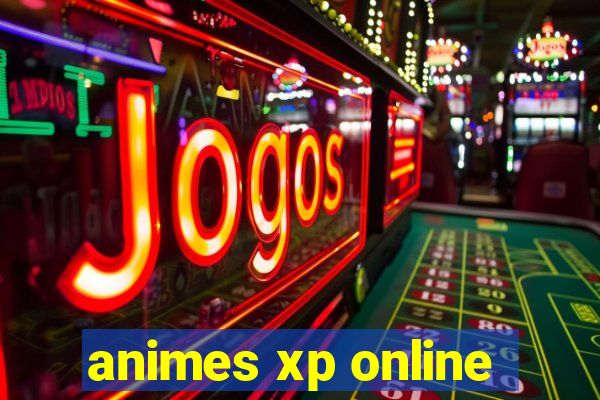 animes xp online