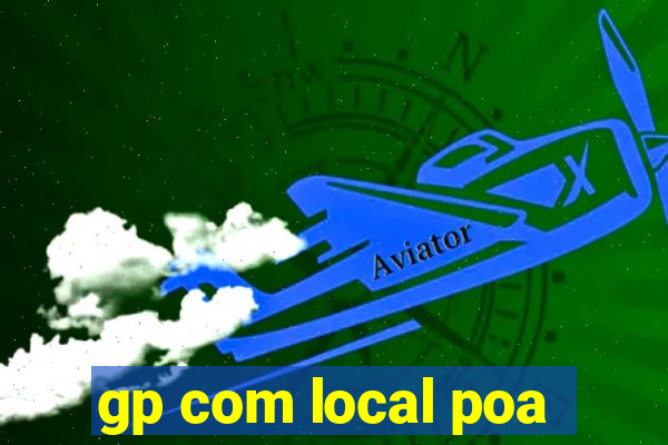 gp com local poa