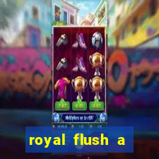 royal flush a maior jogada do poker