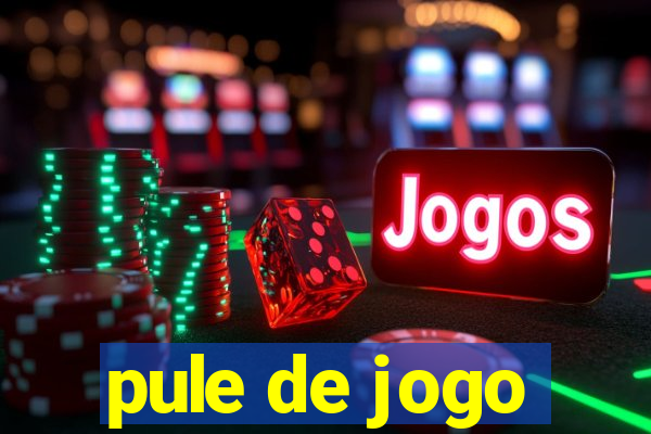 pule de jogo