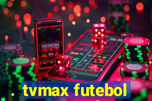 tvmax futebol