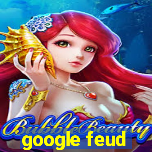 google feud