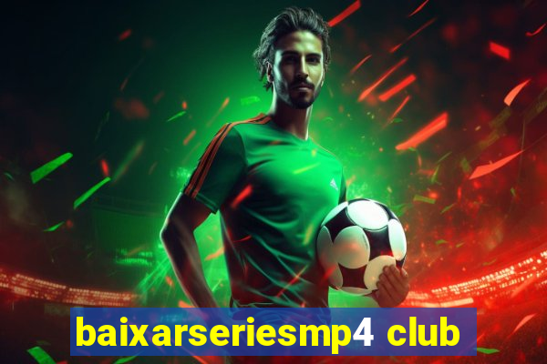 baixarseriesmp4 club