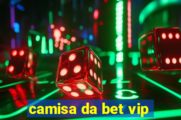 camisa da bet vip