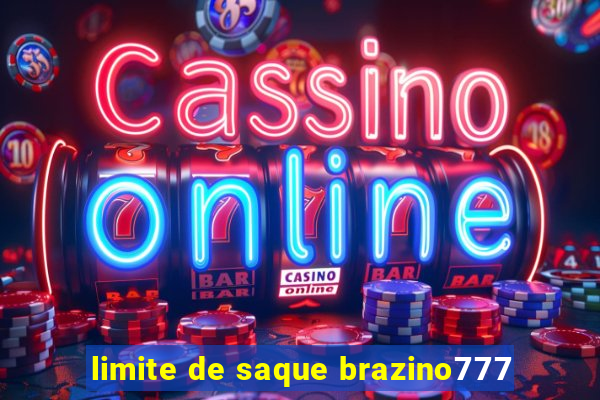 limite de saque brazino777