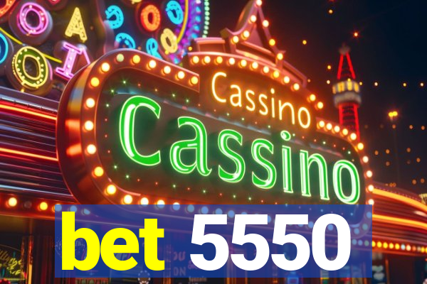 bet 5550