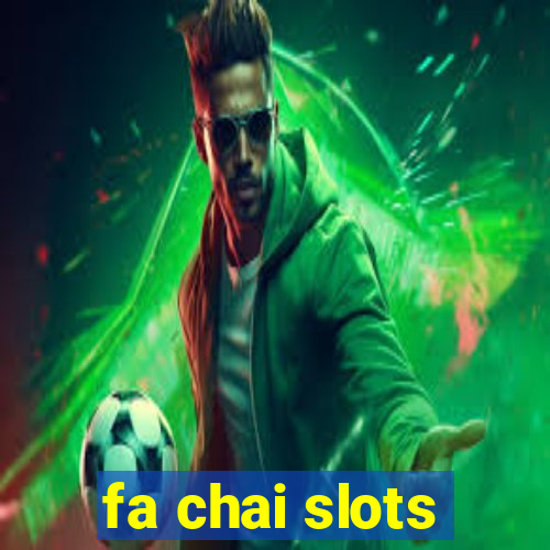 fa chai slots