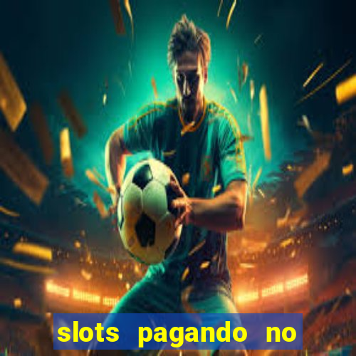 slots pagando no cadastro 2024